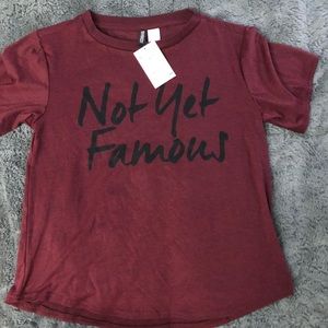 H&M “ Not Yet Famous” Tee. T shirt.